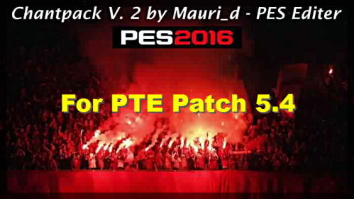 PES 2016 Chants Pack v 2 by Mauri_d
