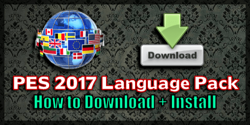 PES 2017 Language Pack (Download + Install)