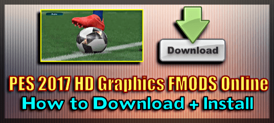 PES 2017 PC HD Graphics Mods Online