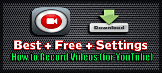 Video recording software for PC (Best and Free 2016)