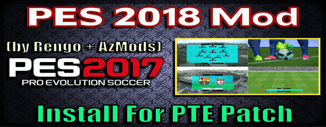 PES 2018 Mod for PES 2017 download and install for PTE Patch on PC