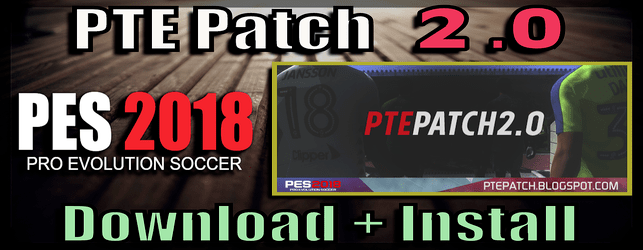 PTE Patch 2.0 for PES 2018 Download and Install on PC