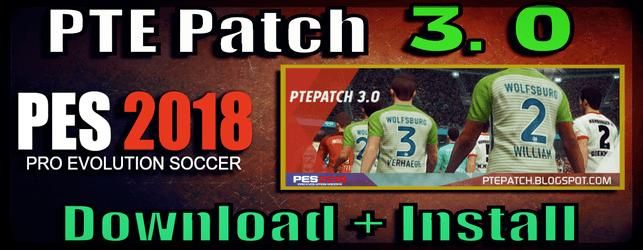 PTE Patch 3.0 download and install on Pes 2018