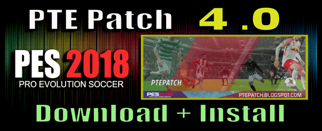 PTE Patch 4.0 download and install for PES 2018 on PC