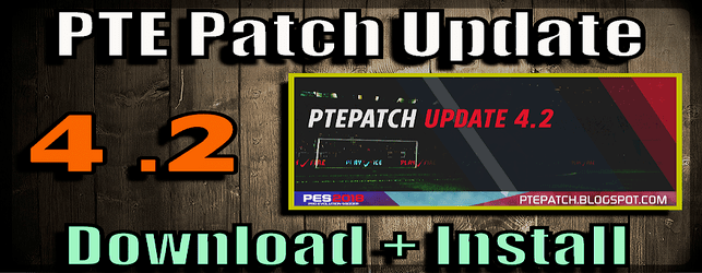 PTE Patch 4.2 download and install for PES 2018