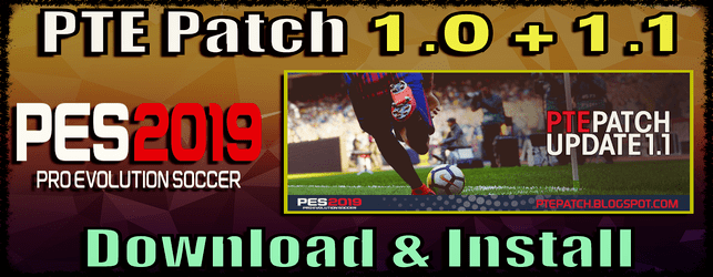PTE Patch 1.0 and 1.1 for PES 2019 download and install on PC
