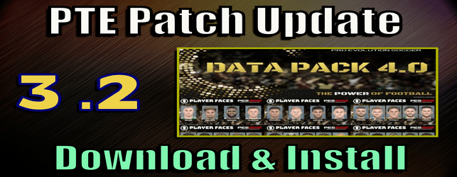 PTE Patch 3.2 Update for Data Pack 4 for PES 2019 install and download on PC unofficial by cesc