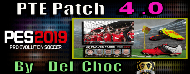 PTE Patch 4.0 Update for PES 2019 by Del Choc Unofficial download and install for PC
