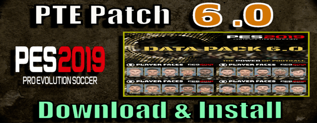 PTE Patch 6.0 for PES 2019 and Data pack 6 unofficial update by cesc download and install on PC