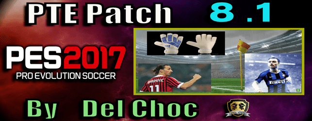 PTE Patch 8.1 for PES 2017 season 2020 by del Choc